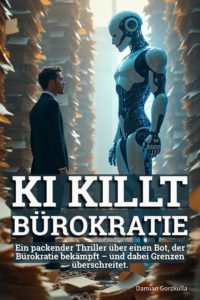 Entdecke den fesselnden Thriller KI killt Bürokratie, der die Grenzen von Macht, Kontrolle und Technologie auslotet. Eine mitreißende Geschichte über Intrigen, Künstliche Intelligenz und den Kampf um die Wahrheit. Jetzt dein Exemplar sichern und in die dunkle Seite der Bürokratie eintauchen!